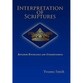 Interpretation of Scriptures: Kingdom Knowledge and Understanding - Paperback