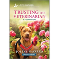Trusting the Veterinarian: An Uplifting Inspirational Romance - Mass Market Paperbound