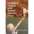Crowded Tables and Bonus Tracks: A Memoir - Paperback