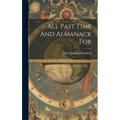 All Past Time And Almanack For - Hardcover