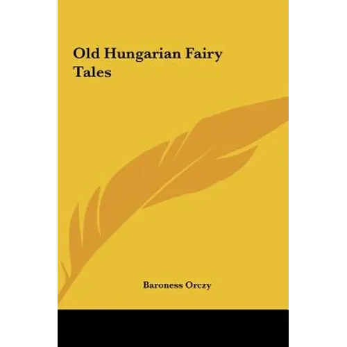 Old Hungarian Fairy Tales - Hardcover