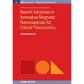 Recent Advances in Innovative Magnetic Nanomaterials for Cancer Theranostics - Hardcover