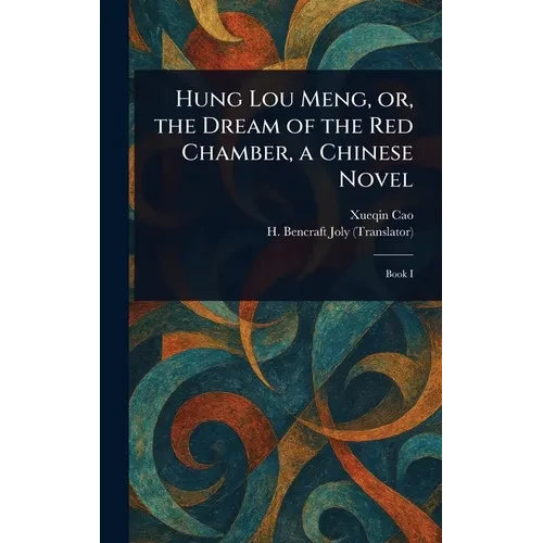 Hung Lou Meng, or, the Dream of the Red Chamber, a Chinese Novel - Hardcover