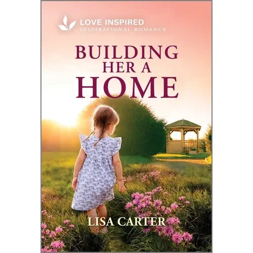 Building Her a Home: An Uplifting Inspirational Romance - Paperback
