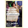 The Year of Living Constitutionally: One Man's Humble Quest to Follow the Constitution's Original Meaning - Paperback