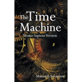 The Time Machine: Homo Sapiens Version - Paperback