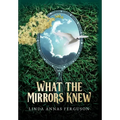 What the Mirrors Knew - Hardcover