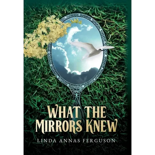 What the Mirrors Knew - Hardcover