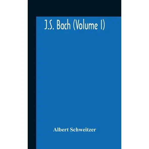 J.S. Bach (Volume I) - Hardcover