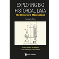 Exploring Big Historical Data: The Historian's Macroscope (Second Edition) - Hardcover