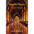 What Do I Know?: Wisdom Essays - Paperback