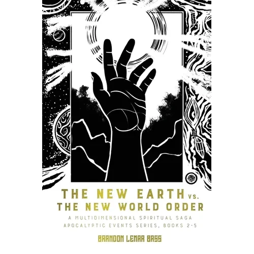 The New Earth vs. The New World Order: A Multidimensional Spiritual Saga - Paperback