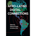 Afro-Latinx Digital Connections - Paperback