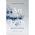 Art and Faith: A Theology of Making - Paperback
