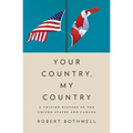 Your Country, My Country: A Unified History of the United States and Canada - Paperback