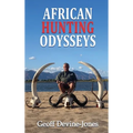 African Hunting Odysseys - Hardcover