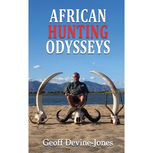 African Hunting Odysseys - Hardcover