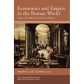 Economics and Empire in the Roman World: Guide to the Bible and Economics, Volume 2 - Hardcover