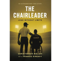 The ChairLeader: Lead Without Limits - Hardcover