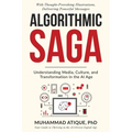 Algorithmic Saga: Understanding Media, Culture, and Transformation in the AI Age