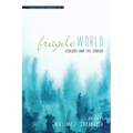 Fragile World: Ecology and the Church - Hardcover
