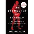 The Spymaster of Baghdad: A True Story of Bravery, Family, and Patriotism in the Battle Against Isis - Paperback