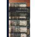 The Clark Genealogy; - Hardcover
