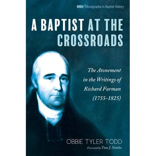 A Baptist at the Crossroads: The Atonement in the Writings of Richard Furman (1755-1825) - Paperback