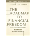 The Roadmap to Financial Freedom: A Millionaire's Guide to Building Automated Wealth - Paperback
