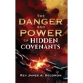 THE DANGER and POWER of HIDDEN COVENANTS - Hardcover