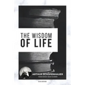 The Wisdom of Life - Paperback