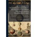 Meyers Grosses Konversations-lexikon. Ein Nachschlagewerk Des Allgemeinen Wissens. 2557142MC - Paperback