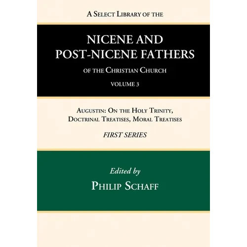 A Select Library of the Nicene and Post-Nicene Fathers of the Christian Church, First Series, Volume 3 - Paperback