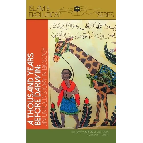 A Thousand Years Before Darwin: Untold Stories of Muslim Scholars' Contributions to Anatomy and Evolutionary Biology - Hardcover