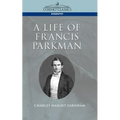 A Life of Francis Parkman - Paperback