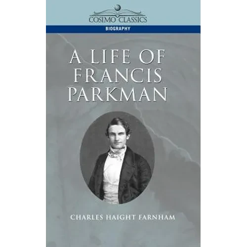 A Life of Francis Parkman - Paperback
