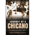 Journey of A Chicano: From Campesino to University Professor, Community Organizer and Activist - Paperback