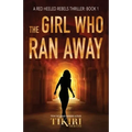 The Girl Who Ran Away: A suspense crime novel - Paperback