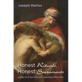 Honest Rituals, Honest Sacraments: Letting Go of Doctrines and Celebrating What's Real - Paperback