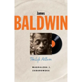 James Baldwin: The Life Album - Paperback