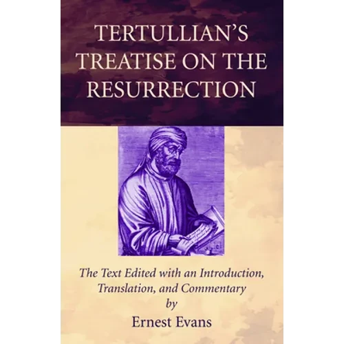Tertullian's Treatise on the Resurrection - Hardcover