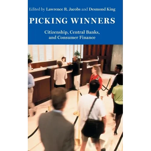 Picking Winners: Citizenship, Central Banks, and Consumer Finance - Hardcover