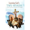 Learning God's Two Words: A Brief Catechism on the Law and the Gospel - Hardcover