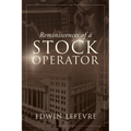 Reminiscences of a Stock Operator: A Classic Tale of Risk, Strategy, and the Psychology of Wall Street - Paperback