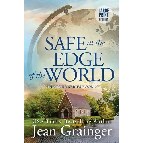 Safe at the Edge of the World: The Tour Series Book 2 - Paperback