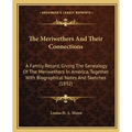 The Meriwethers And Their Connections: A Family Record, Giving The Genealogy Of The Meriwethers In America, Together With Biographical Notes And Sketc - Paperback