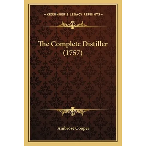 The Complete Distiller (1757) - Paperback