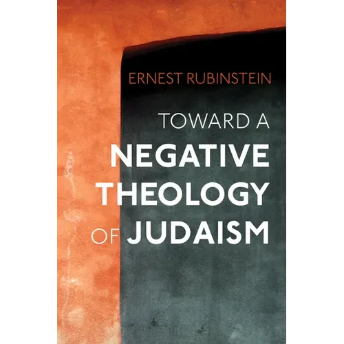 Toward a Negative Theology of Judaism - Hardcover