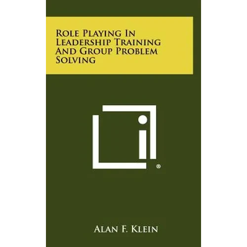 Role Playing In Leadership Training And Group Problem Solving - Hardcover