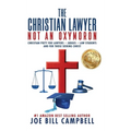 The Christian Lawyer: Not an Oxymoron - Hardcover